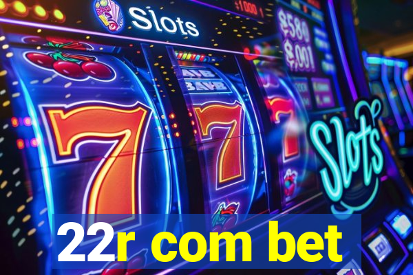 22r com bet